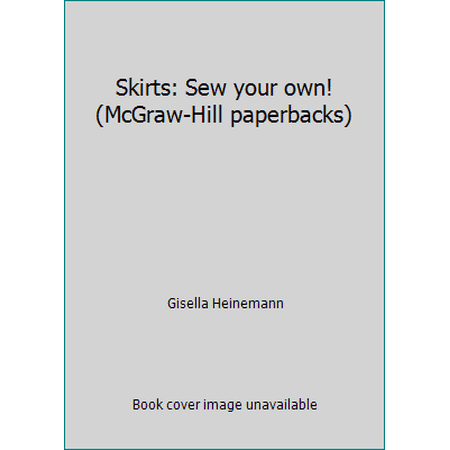 Pre-Owned Skirts: Sew your own! (McGraw-Hill paperbacks) (Paperback) 0070279403 9780070279407