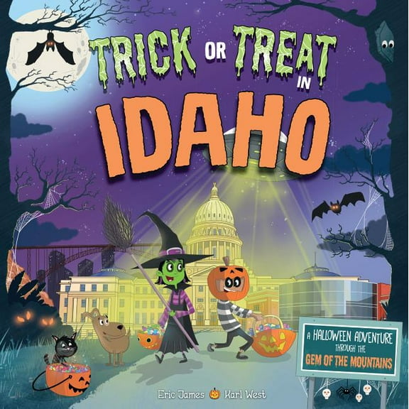 Trick or Treat: Trick or Treat in Idaho: A Halloween Adventure Through the Gem of the Mountains (Hardcover)