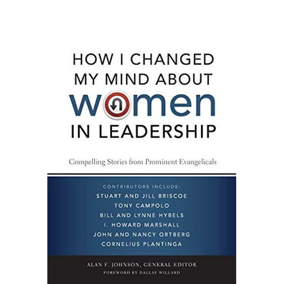 Pre-Owned How I Changed My Mind about Women in Leadership: Compelling Stories from Prominent Evangelicals (Paperback) 0310293154 9780310293156