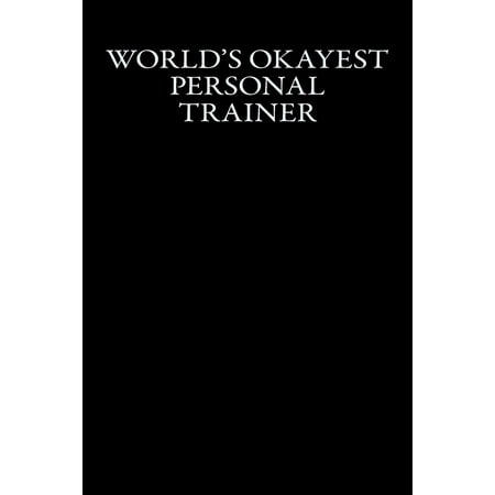 World's Okayest Personal Trainer: Blank Lined Journal