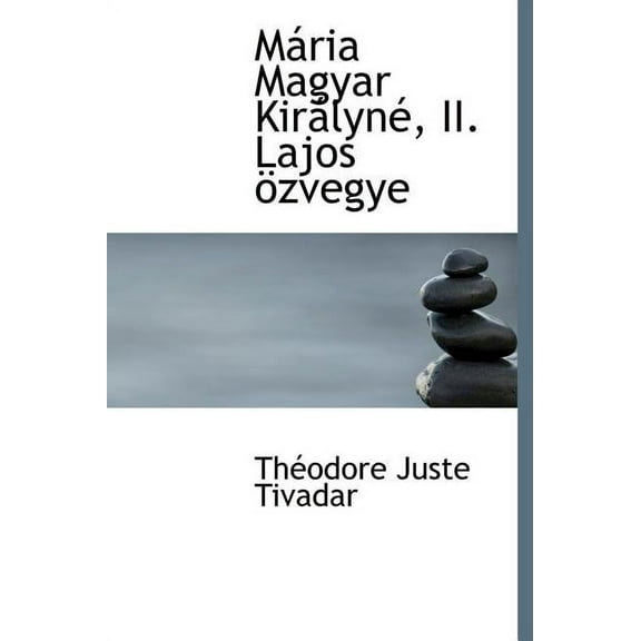 Mairia Magyar Kirailynac, II. Lajos Apzvegye (Hardcover)