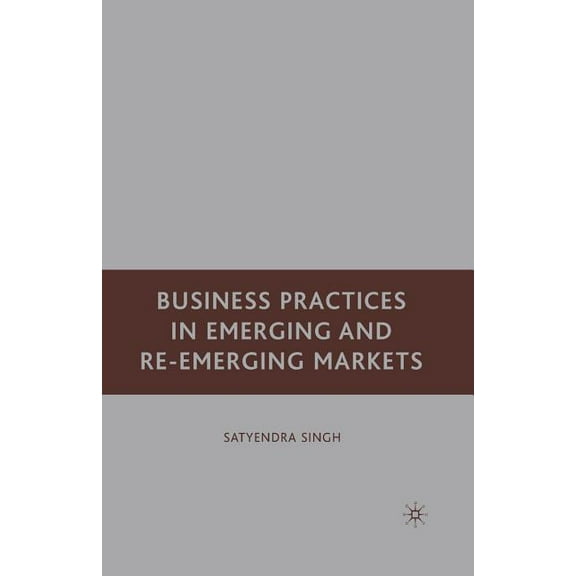 Business Practices in Emerging and Re-Emerging Markets, (Paperback)