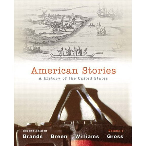 Pre-Owned American Stories, Volume 1: A History of the United States (Paperback) 0205036562 9780205036561