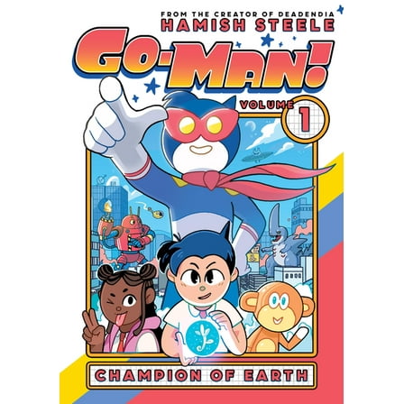 Go-Man! Go-Man: Champion of Earth, (Hardcover)