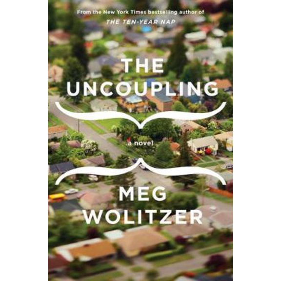 Pre-Owned The Uncoupling (Hardcover) 159448788X 9781594487880