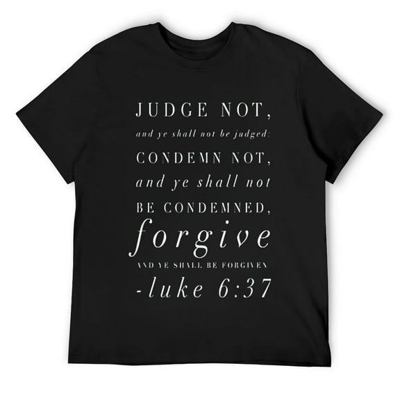 Mens Judge Not, and Ye Shall Not Be Judged Luke 6:37 T-Shirt Black