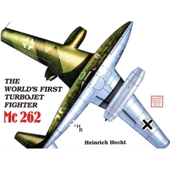 Pre-Owned The World's First Turbo-Jet Fighter: Me 262 Vol.I (Paperback) 0887402348 9780887402340