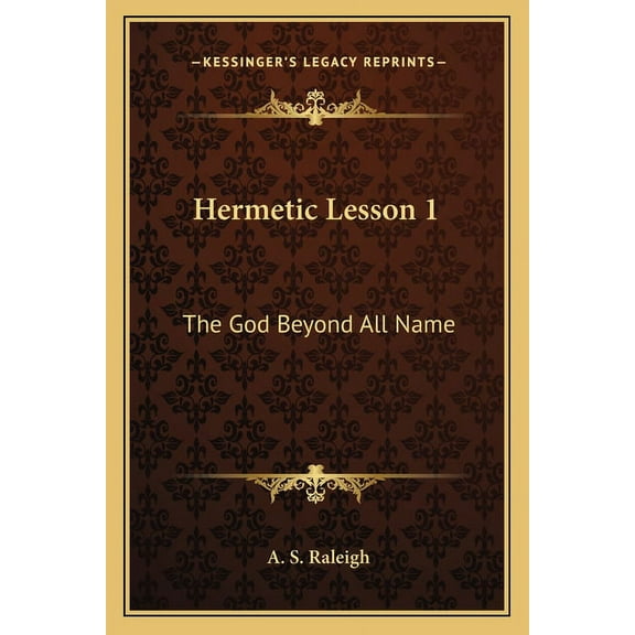 Hermetic Lesson 1: The God Beyond All Name, (Paperback)