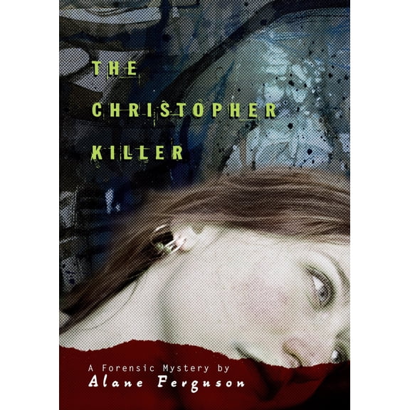 The Christopher Killer (Paperback) by Alane Ferguson