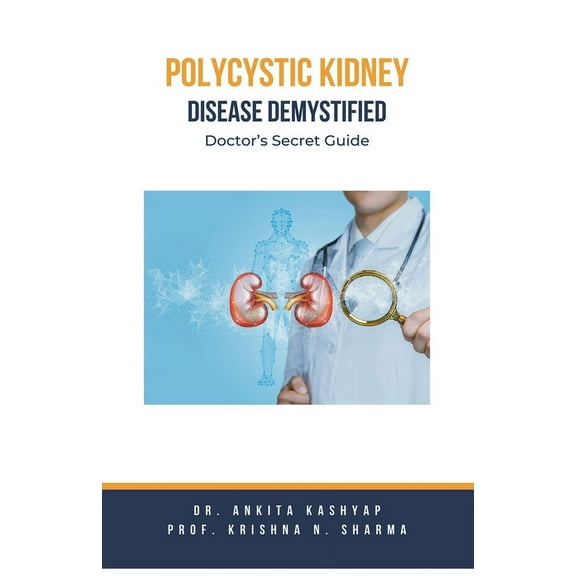Polycystic Kidney Disease Demystified: Doctor's Secret Guide, (Paperback)