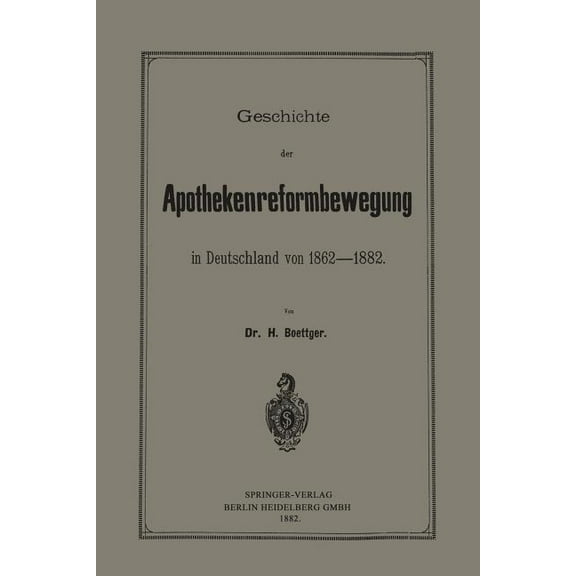 Geschichte Der Apothekenreformbewegung in Deutschland Von 1862-1882, (Paperback)
