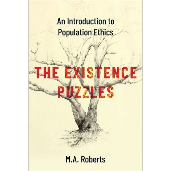The Existence Puzzles: An Introduction to Population Ethics, (Hardcover)