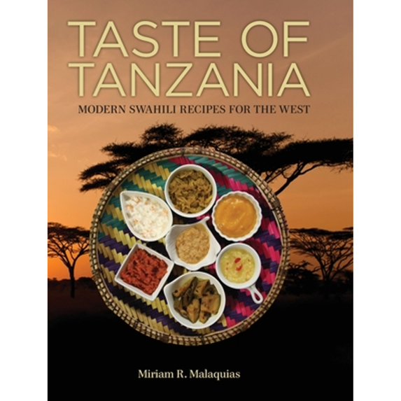 Pre-Owned Taste of Tanzania: Modern Swahili Recipes For The West (Hardcover) 0988735903 9780988735903