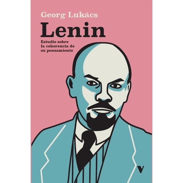 Lenin. Estudio Sobre La Coherencia De Su Pensamiento