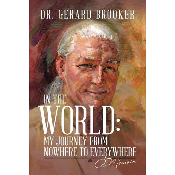 In the World: My Journey from Nowhere to Everywhere: A Memoir (Paperback)