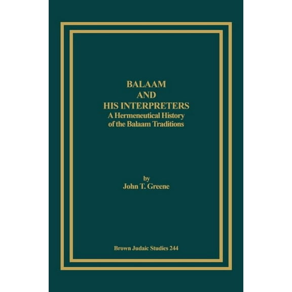 Balaam and His Interpreters : A Hermeneutical History of the Balaam Traditions