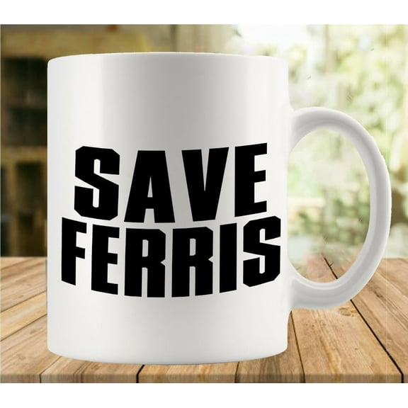 Save Ferris Mug Funny Coffee Mug Ceramic Cup Tea 11 Oz For Women Men Novelty Christmas Birthday Gift