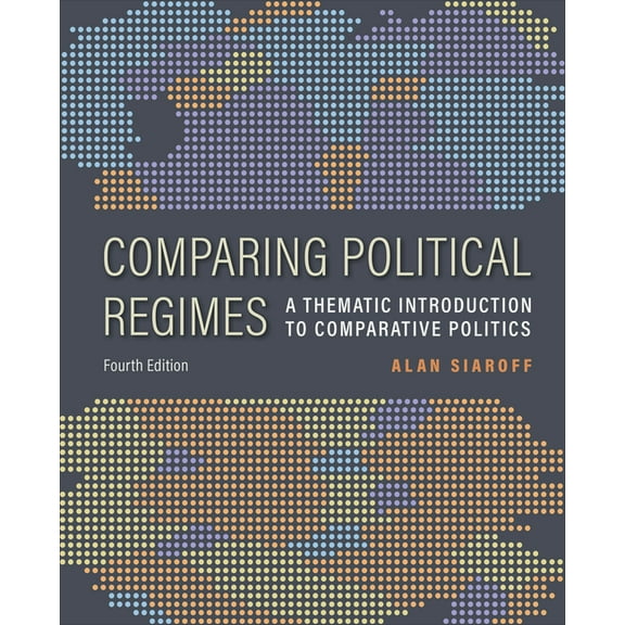 Comparing Political Regimes: A Thematic Introduction to Comparative Politics, Fourth Edition, (Paperback)