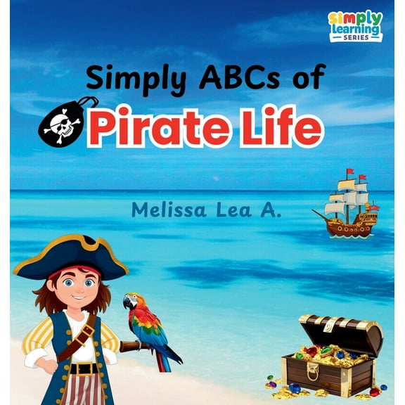Simply Learning Simply ABCs of Pirate Life, (Hardcover)