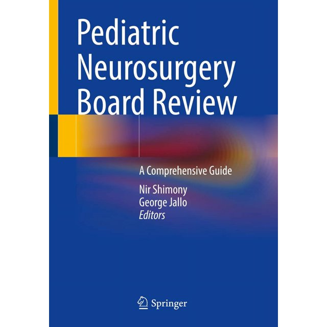 Pediatric Neurosurgery Board Review: A Comprehensive Guide