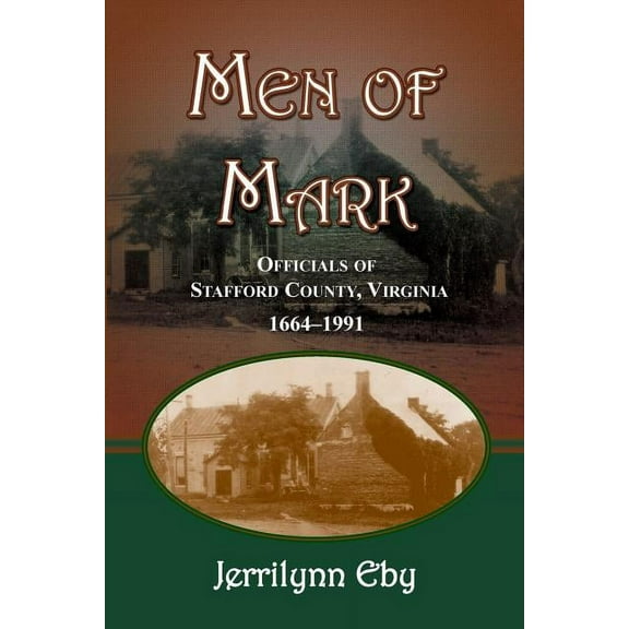 Men of Mark: Officials of Stafford County, Virginia, (Paperback)