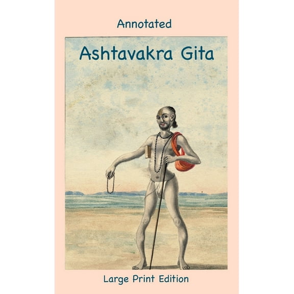 Annotated Ashtavakra Gita (Large Print Edition), (Hardcover)