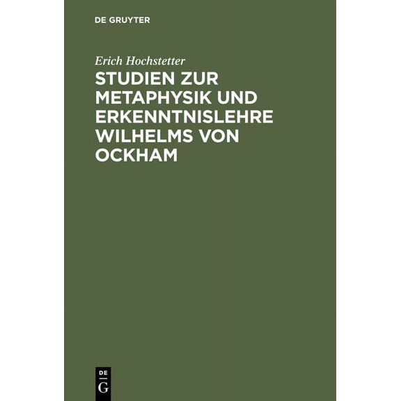 Studien Zur Metaphysik Und Erkenntnislehre Wilhelms Von Ockham, (Hardcover)