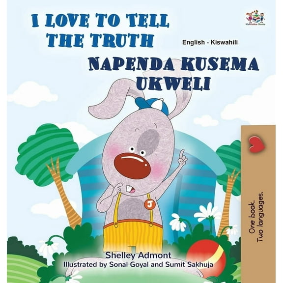 English Swahili Bilingual Collection I Love to Tell the Truth (English Swahili Bilingual Book for Kids), (Hardcover)