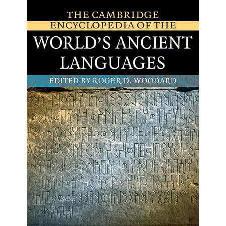The Cambridge Encyclopedia of the World s Ancient Languages (Hardcover)