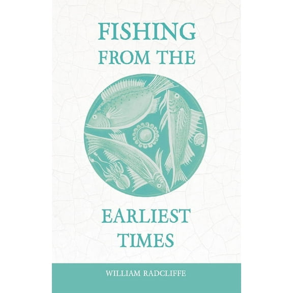 Fishing from the Earliest Times, (Paperback)