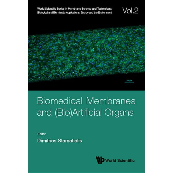 World Scientific Membrane Science and Te Biomedical Membranes and (Bio)Artificial Organs, Book 2, (Hardcover)