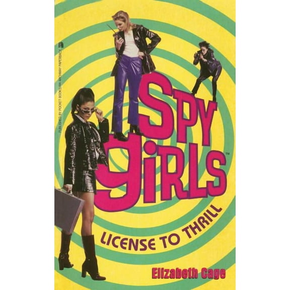 Spy Girls License to Thrill, Book 1, (Paperback)