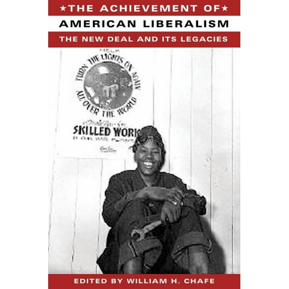 The Achievement of American Liberalism: The New Deal and Its Legacies, (Paperback)
