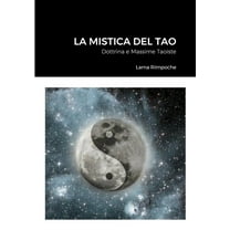 La Mistica del Tao: Dottrina e Massime Taoiste, (Paperback)
