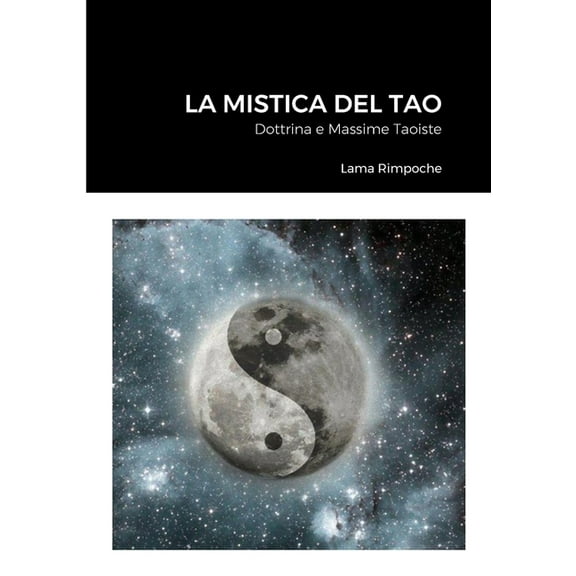 La Mistica del Tao: Dottrina e Massime Taoiste, (Paperback)