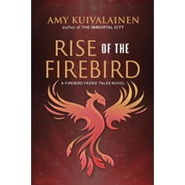The Firebird Faerie Tales: Rise of the Firebird (Paperback)
