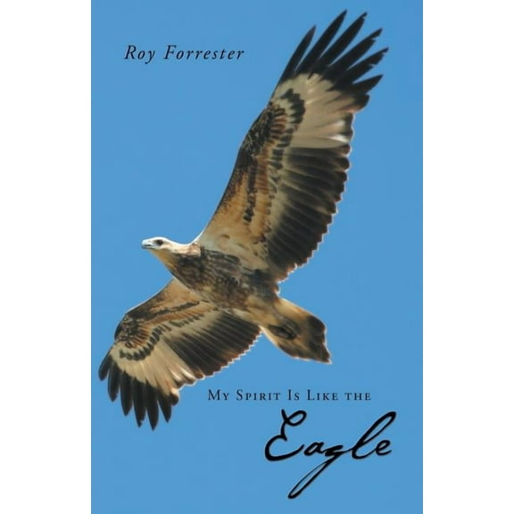 My Spirit Is Like the Eagle (Paperback)