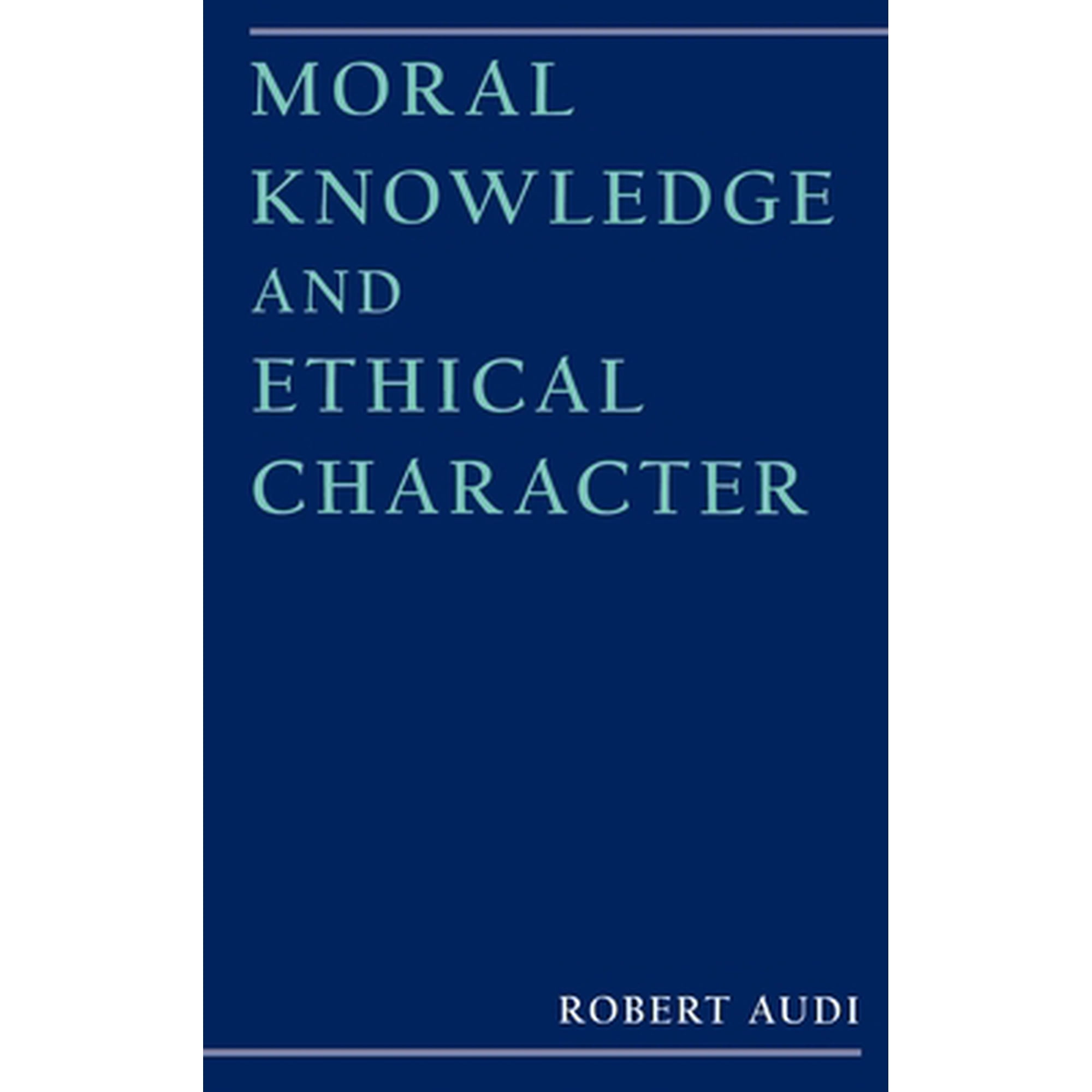 Pre-Owned Moral Knowledge and Ethical Character Hardcover