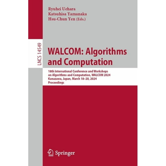 Lecture Notes in Computer Science Walcom: Algorithms and Computation: 18th International Conference and Workshops on Algorithms and Computation, Walcom 20, Book 14549, (Paperback)