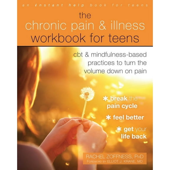 The Chronic Pain and Illness Workbook for Teens : CBT and Mindfulness-Based Practices to Turn the Volume Down on Pain (Paperback)