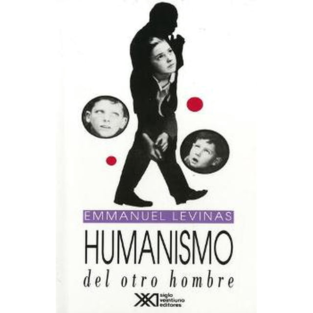 HUMANISMO DEL OTRO HOMBRE SIGLO XXI EDITORES EMMANUEL LEVINAS