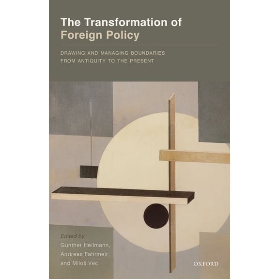 Transformation of Foreign Policy: Drawing and Managing Boundaries from Antiquity to the Present, (Hardcover)