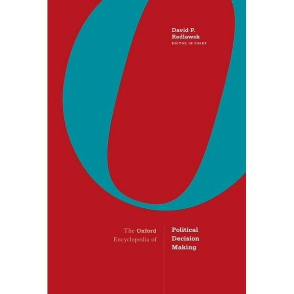 The Oxford Encyclopedia of Political Decision Making: 2-Volume Set, (Hardcover)