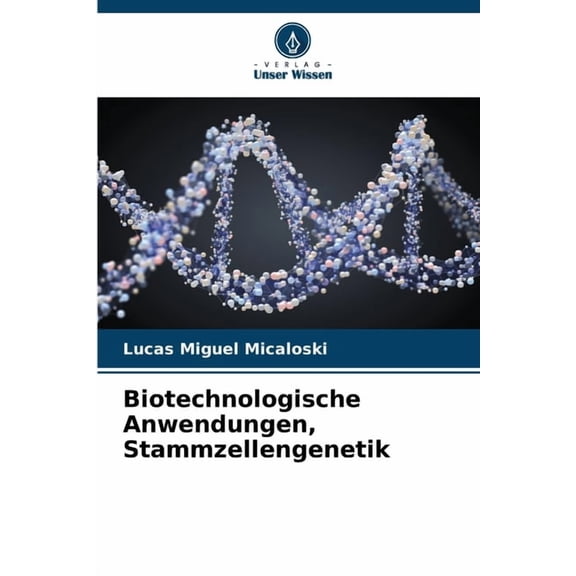 Biotechnologische Anwendungen, Stammzellengenetik, (Paperback)