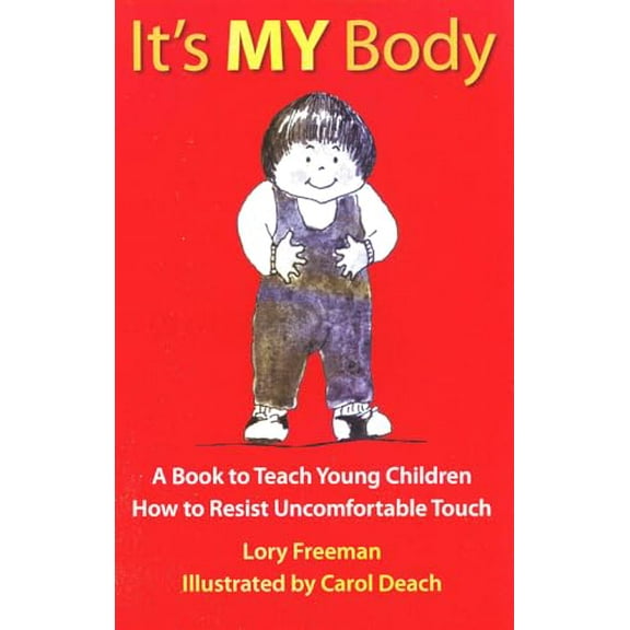 Pre-Owned It's My Body: A Book to Teach Young Children How to Resist Uncomfortable Touch (Paperback) 0943990033 9780943990033