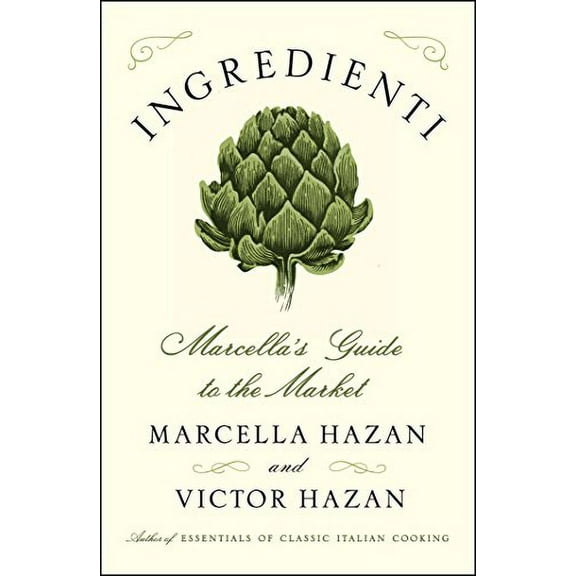 Pre-Owned Ingredienti: Marcella's Guide to the Market (Hardcover) 145162736X 9781451627367