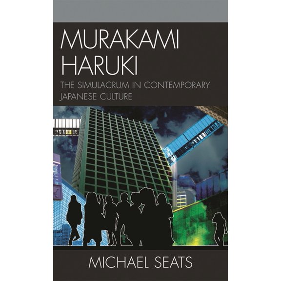 Studies of Modern Japan Murakami Haruki: The Simulacrum in Contemporary Japanese Culture, (Paperback)