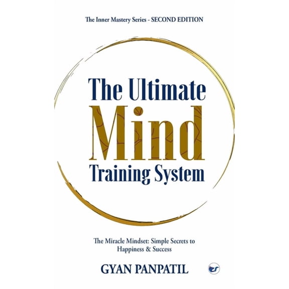 The Ultimate Mind Training System: The Miracle Mindset: Simple Secrets to Happiness & Success- The second edition: t, (Paperback)