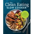 thumbnail image 1 of Pre-Owned The Clean Eating Slow Cooker: A Healthy Cookbook of Wholesome Meals That Prep Fast & Cook Slow (Paperback) 1623159105 9781623159108, 1 of 2