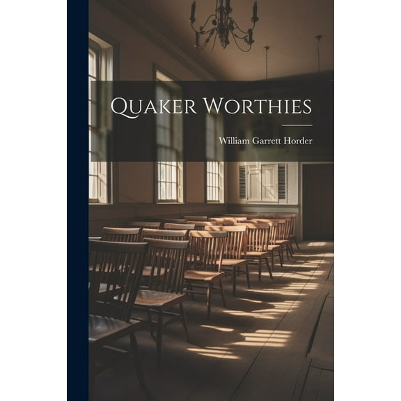 Quaker Worthies (Paperback)